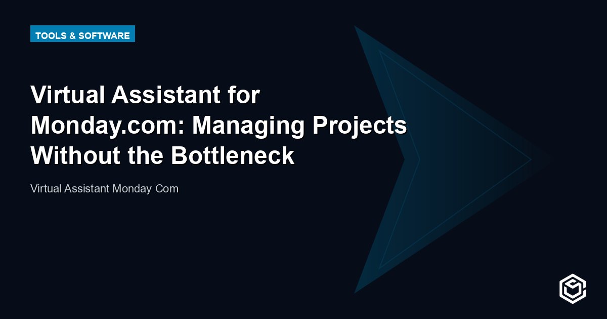 Virtual Assistant for Monday.com: Run Your Boards Without the Busy Work