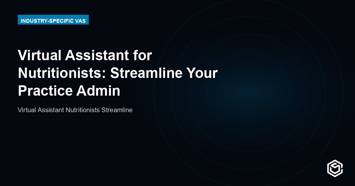 Virtual Assistant for Nutritionists: Streamline Your Practice Admin