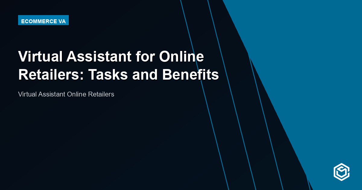 Virtual Assistant for Online Retailers: Cut Costs, Grow Faster