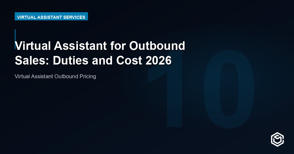 Virtual Assistant for Outbound Sales: Duties and Cost 2026