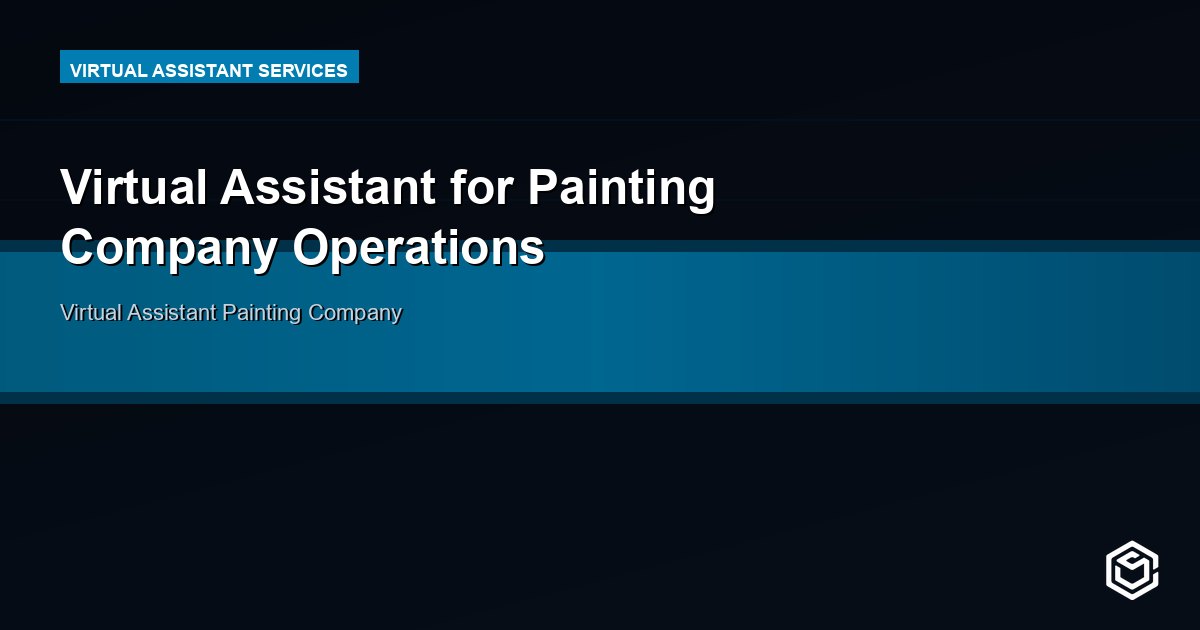 Virtual Assistant for Painting Company Operations