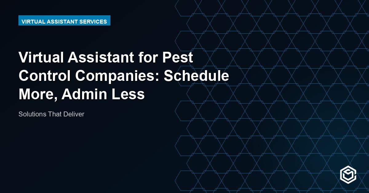 Virtual Assistant for Pest Control Companies: Schedule More, Admin Less