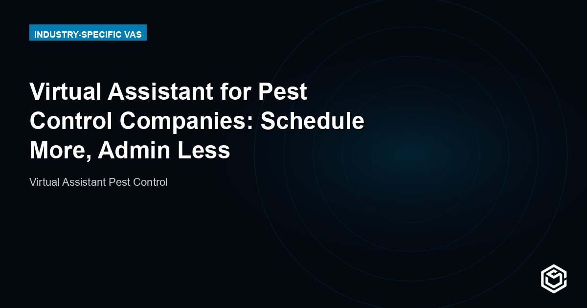 Virtual Assistant for Pest Control Companies: Schedule More, Admin Less