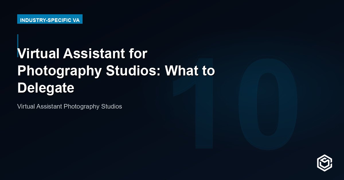 Virtual Assistant for Photography Studios: What to Delegate