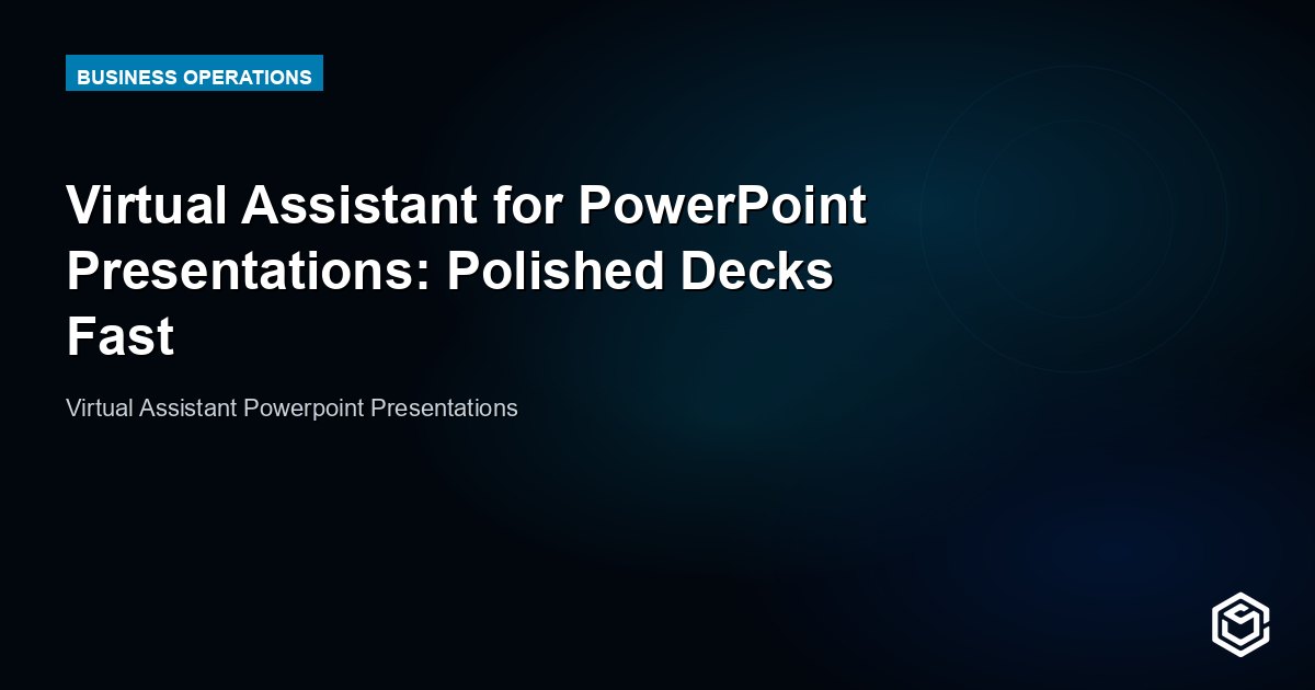 Virtual Assistant for PowerPoint Presentations: Polished Decks Fast