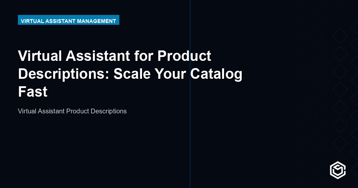 Virtual Assistant for Product Descriptions: Scale Your Catalog Fast