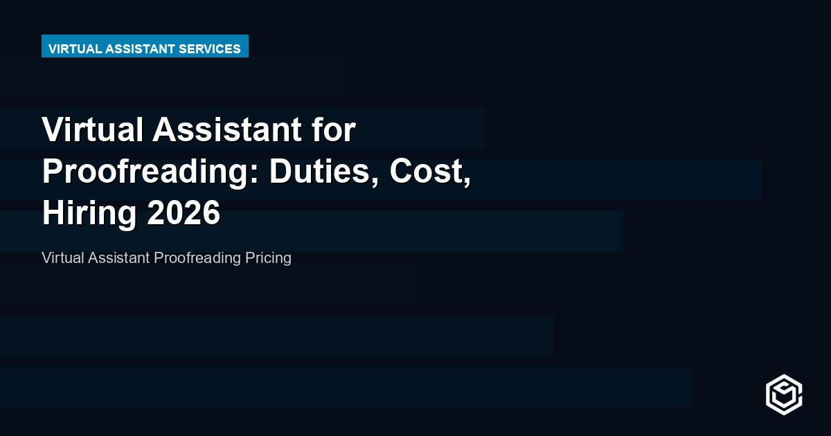 Virtual Assistant for Proofreading: Duties, Cost, Hiring 2026