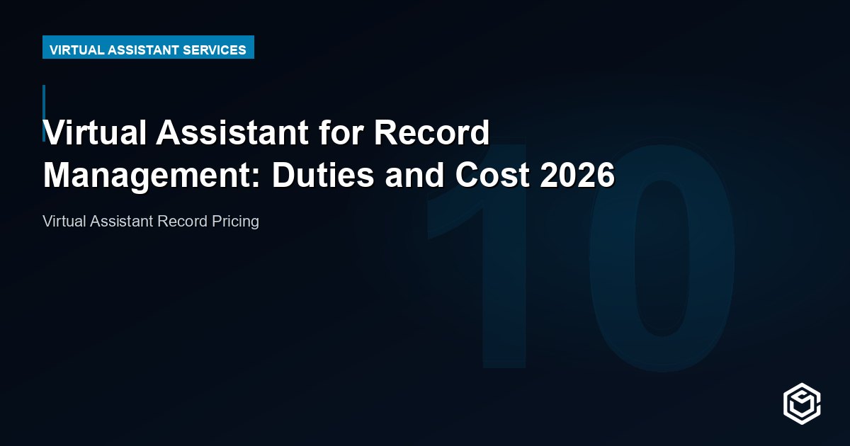 Virtual Assistant for Record Management: Duties and Cost 2026