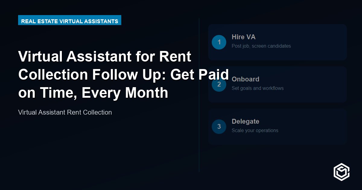 Virtual Assistant for Rent Collection Follow Up: Get Paid on Time, Every Month
