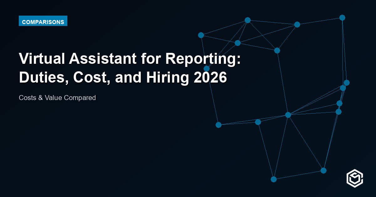 Virtual Assistant for Reporting: Duties, Cost, and Hiring 2026