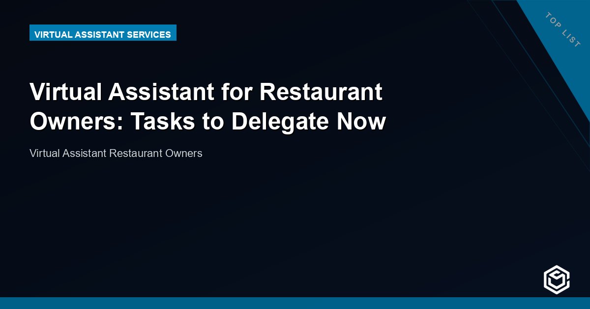Virtual Assistant for Restaurant Owners: Tasks to Delegate Now