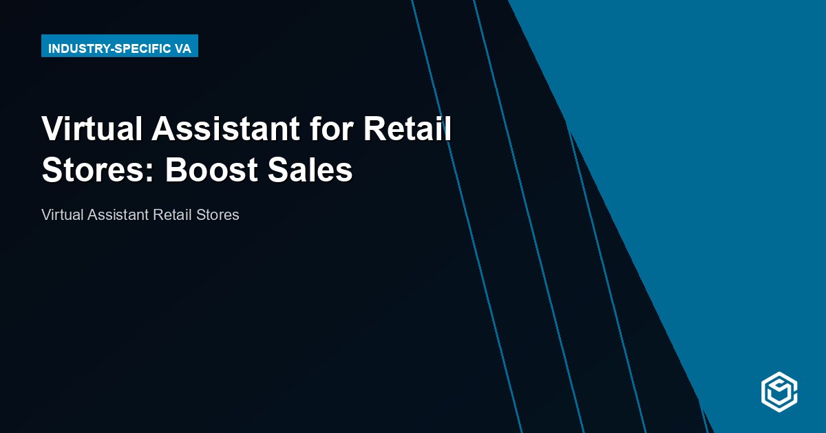 Virtual Assistant for Retail Stores: Boost Sales