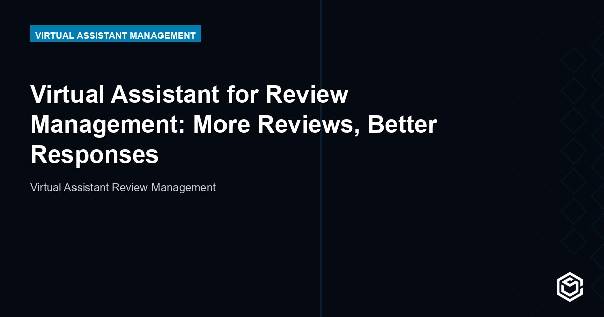 Virtual Assistant for Review Management: More Reviews, Better Responses