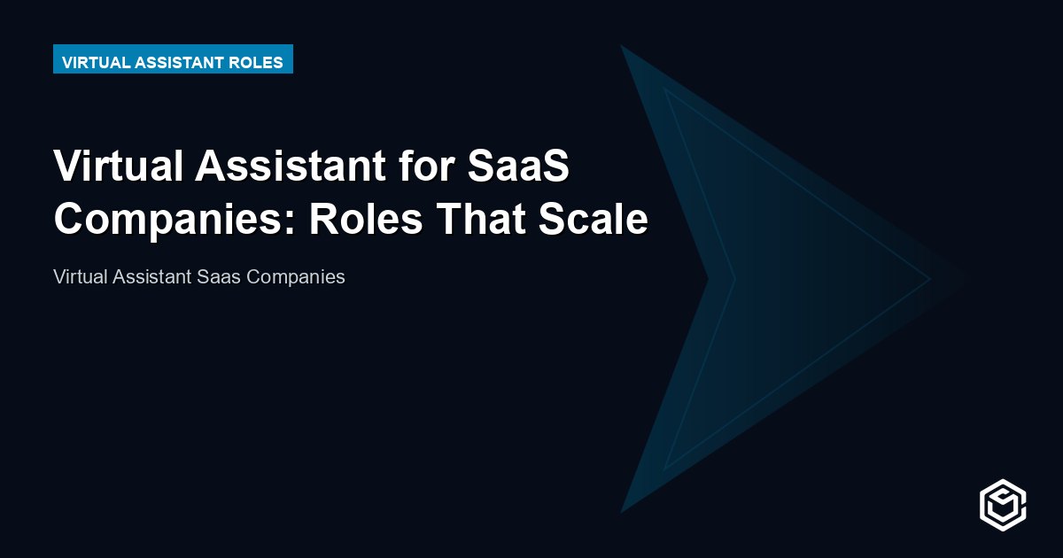 Virtual Assistant for SaaS Companies: Roles That Scale