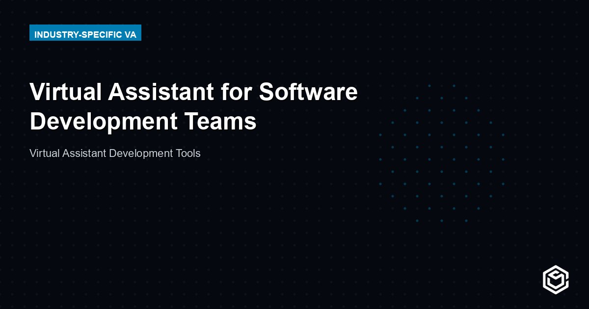 Virtual Assistant for Software Development Teams