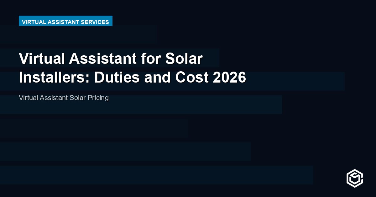 Virtual Assistant for Solar Installers: Duties and Cost 2026
