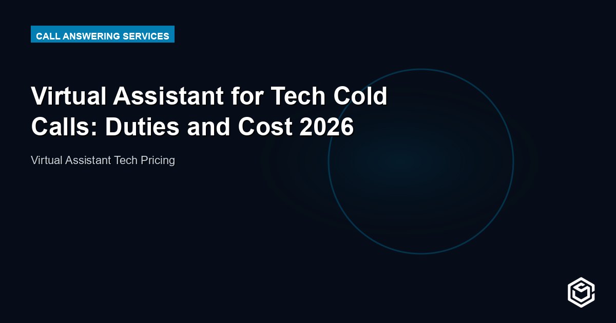Virtual Assistant for Tech Cold Calls: Duties and Cost 2026
