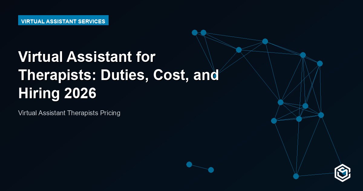 Virtual Assistant for Therapists: Duties, Cost, and Hiring 2026