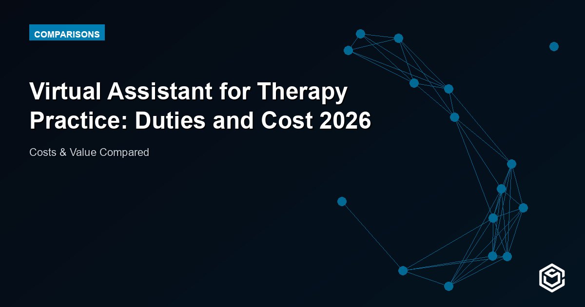Virtual Assistant for Therapy Practice: Duties and Cost 2026
