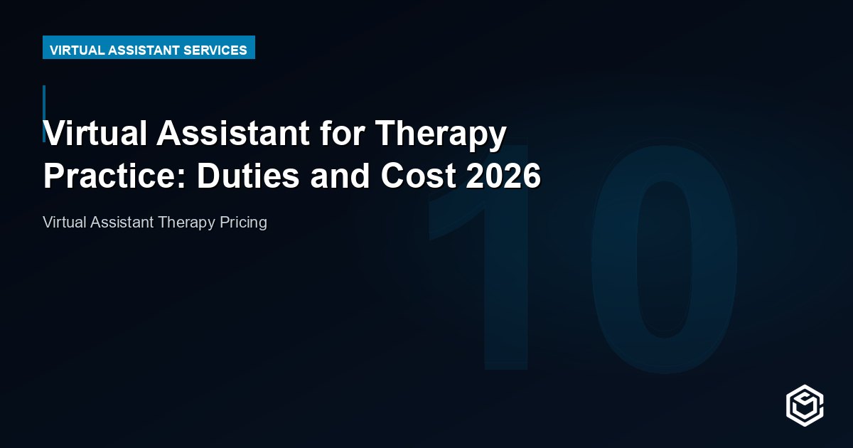 Virtual Assistant for Therapy Practice: Duties and Cost 2026