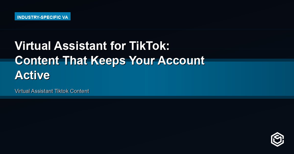 Virtual Assistant for TikTok: Grow Your Account Without the Grind