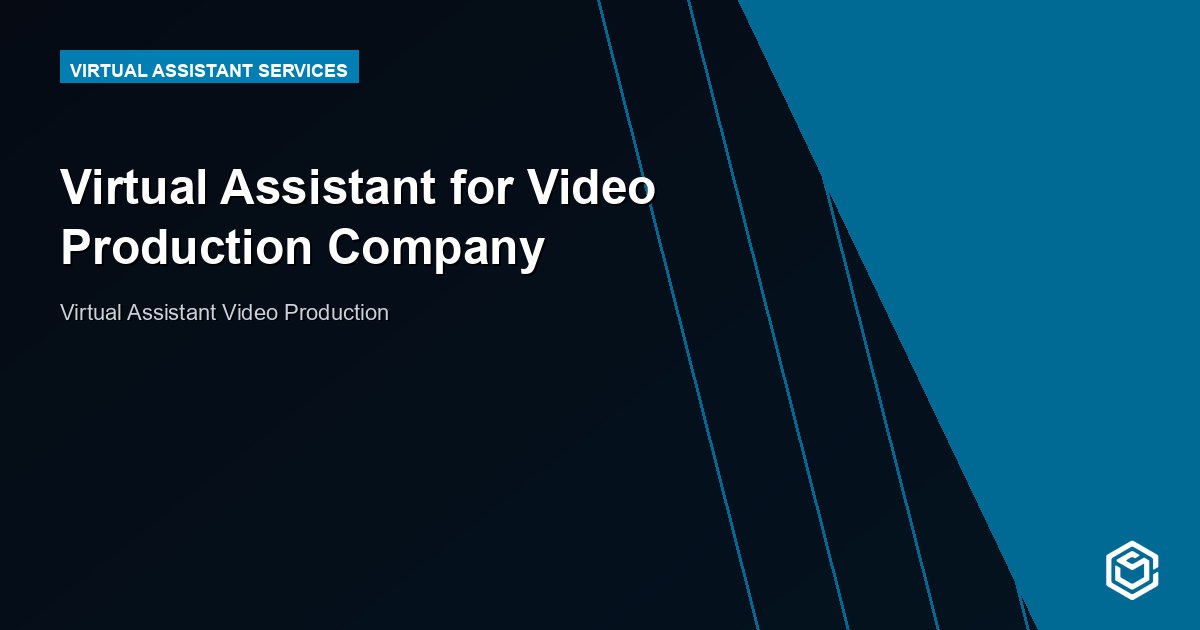 Virtual Assistant for Video Production Company