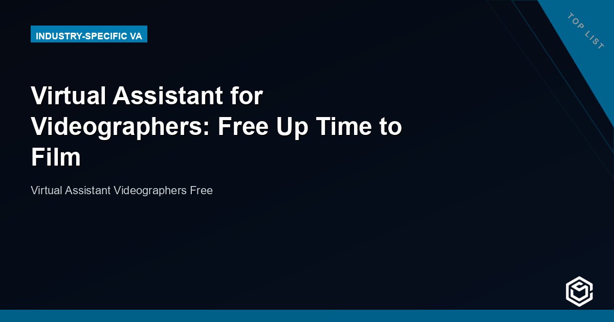 Virtual Assistant for Videographers: Free Up Time to Film