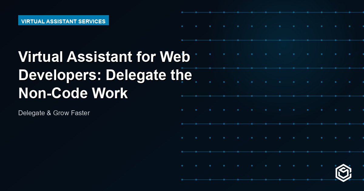 Virtual Assistant for Web Developers: Delegate the Non-Code Work