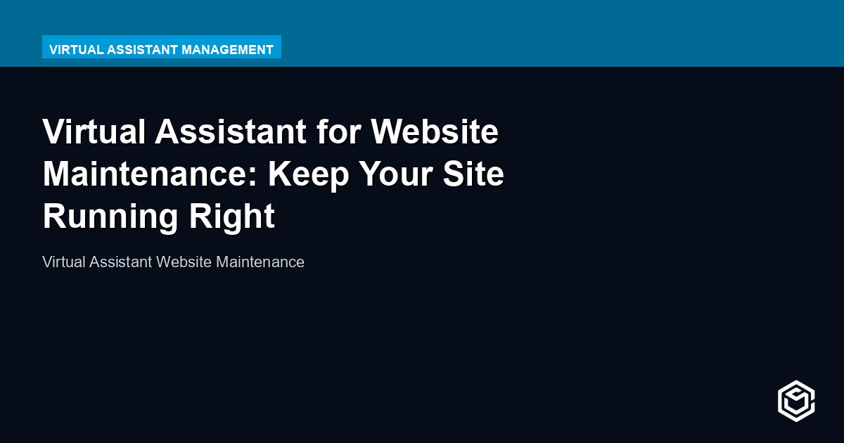 Virtual Assistant for Website Maintenance: Keep Your Site Running Right