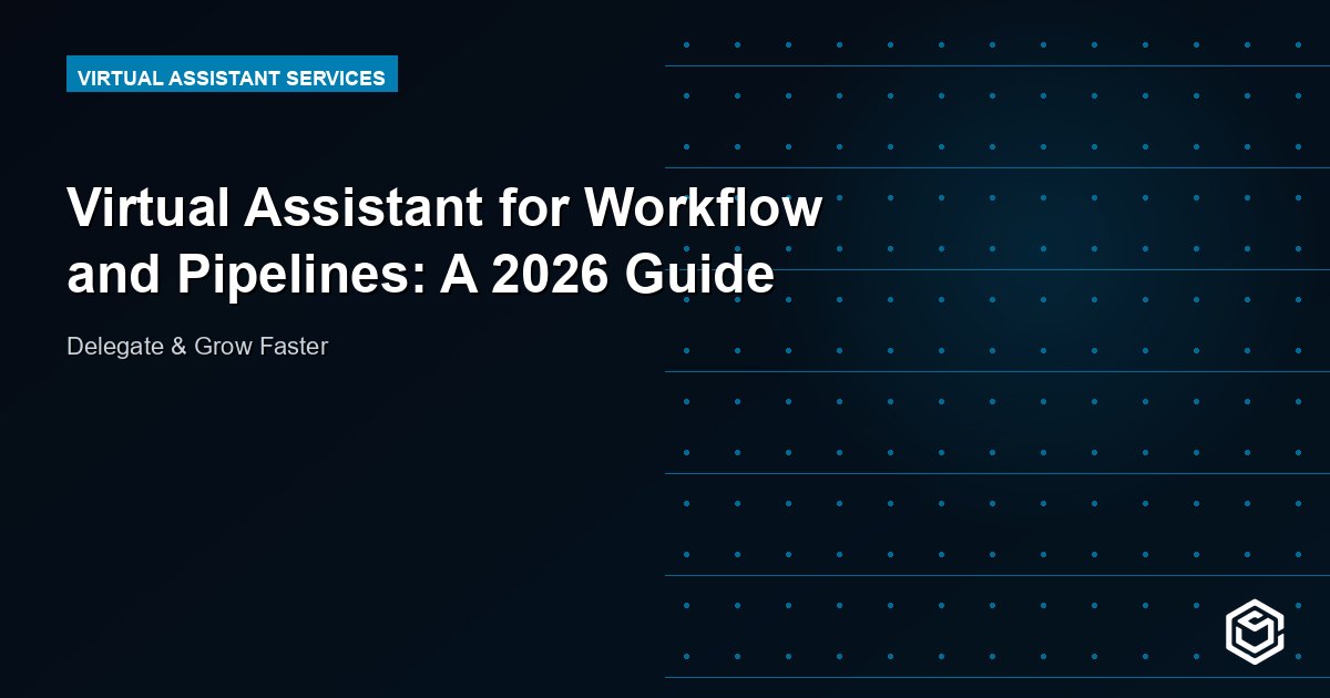 Virtual Assistant for Workflow and Pipelines: A 2026 Guide