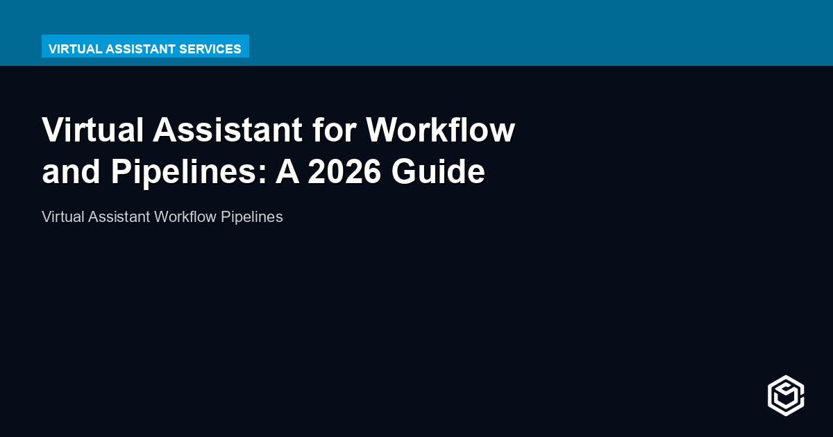 Virtual Assistant for Workflow and Pipelines: A 2026 Guide