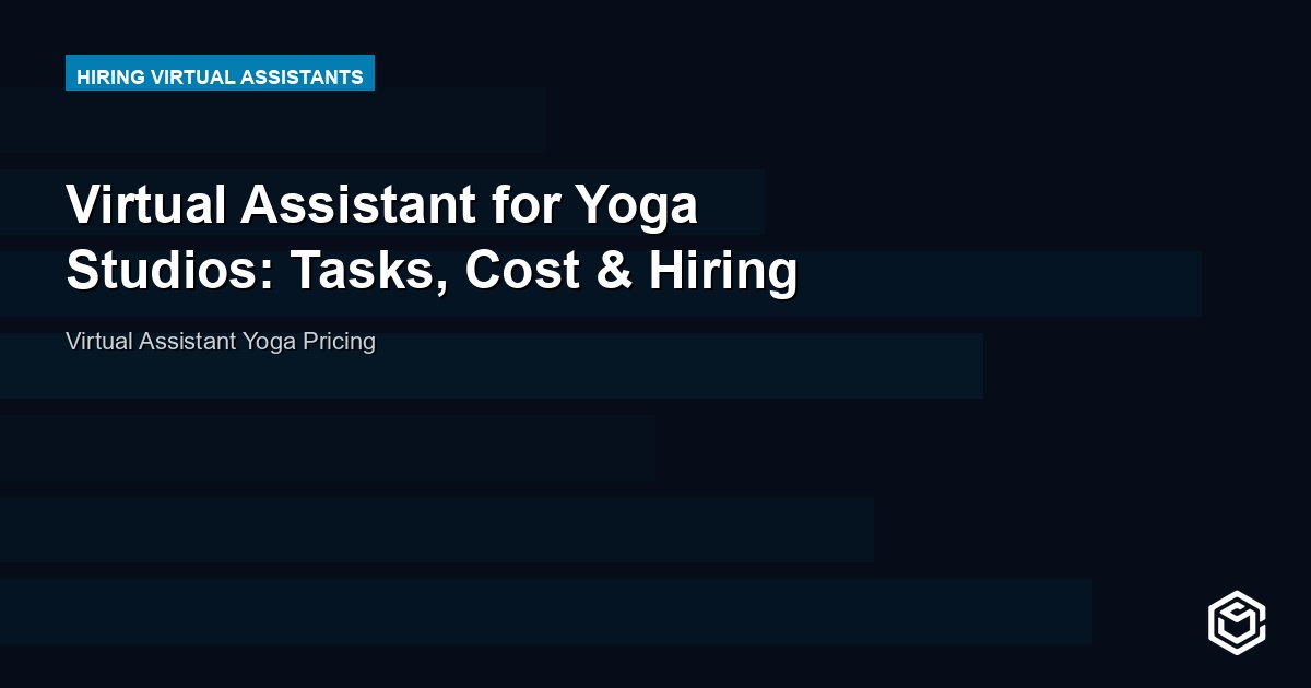 Virtual Assistant for Yoga Studios: Tasks, Cost & Hiring