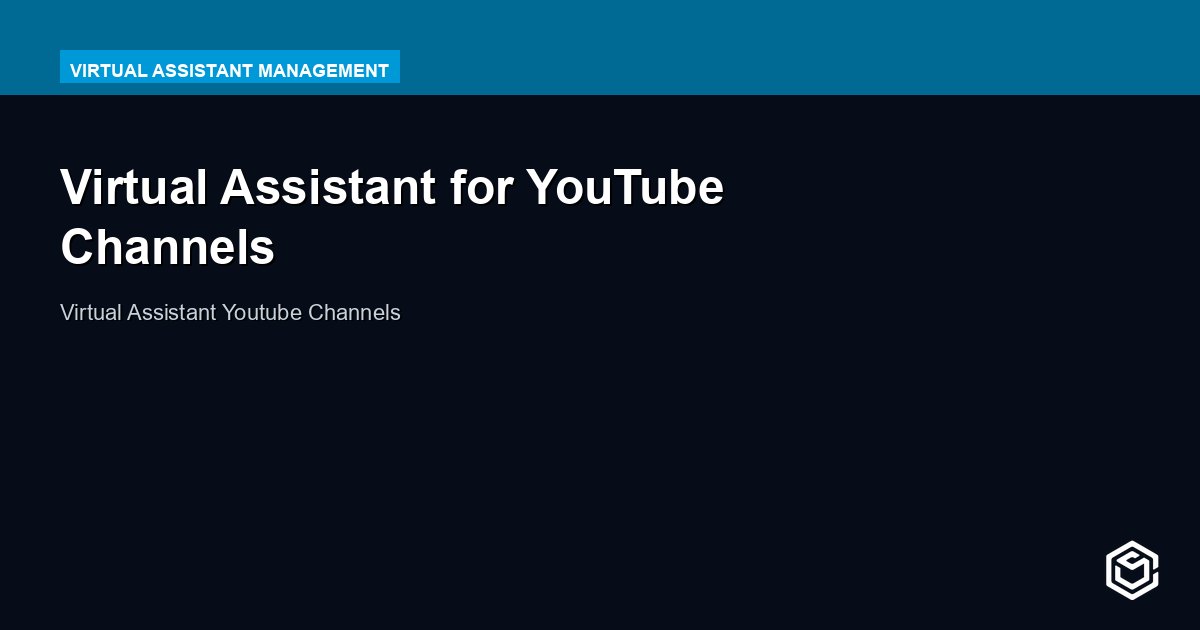 Virtual Assistant for YouTube Channels: Scale Your Channel Faster