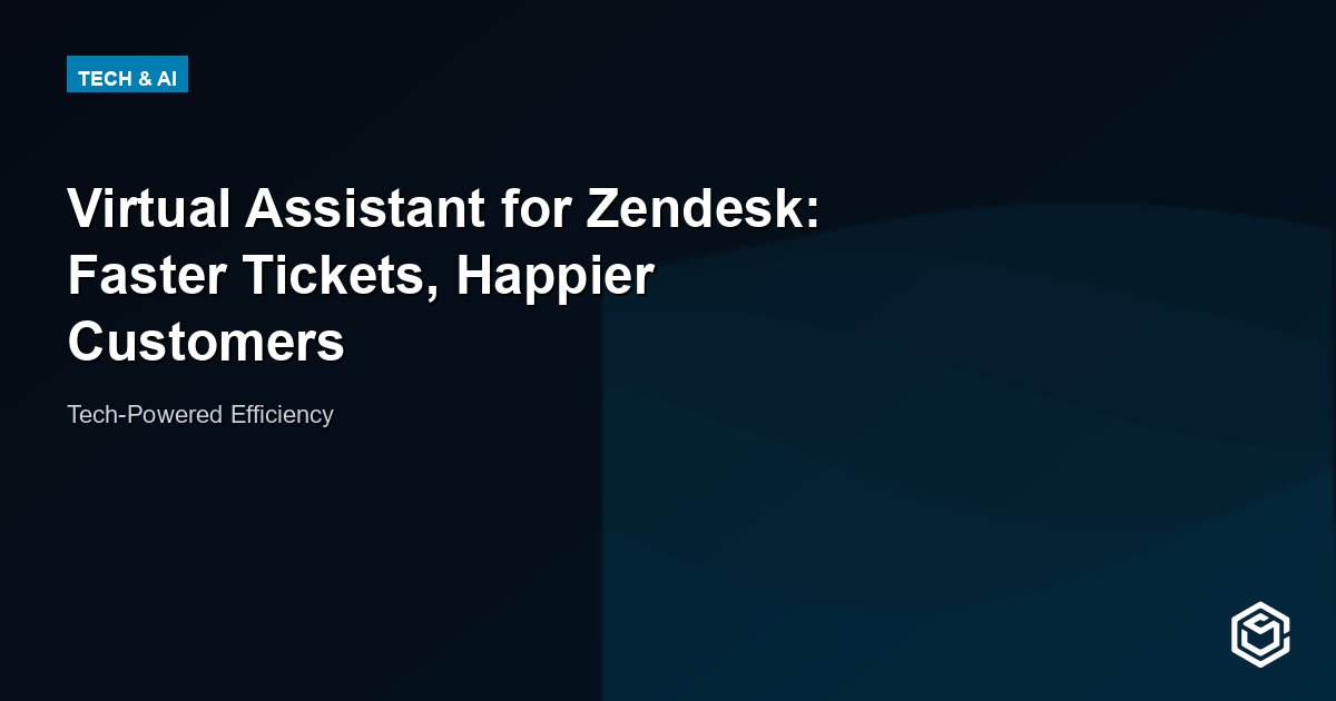 Virtual Assistant for Zendesk: Faster Tickets, Happier Customers