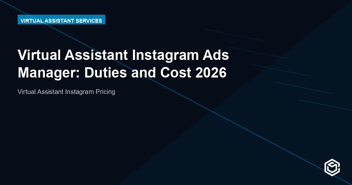 Virtual Assistant Instagram Ads Manager: Duties and Cost 2026