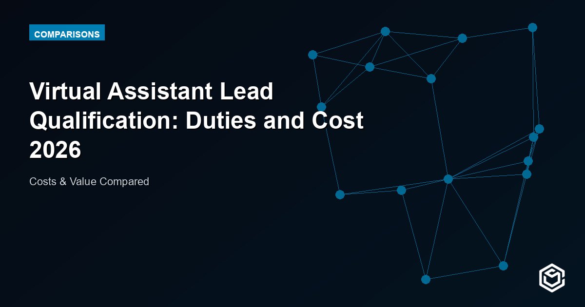 Virtual Assistant Lead Qualification: Duties and Cost 2026
