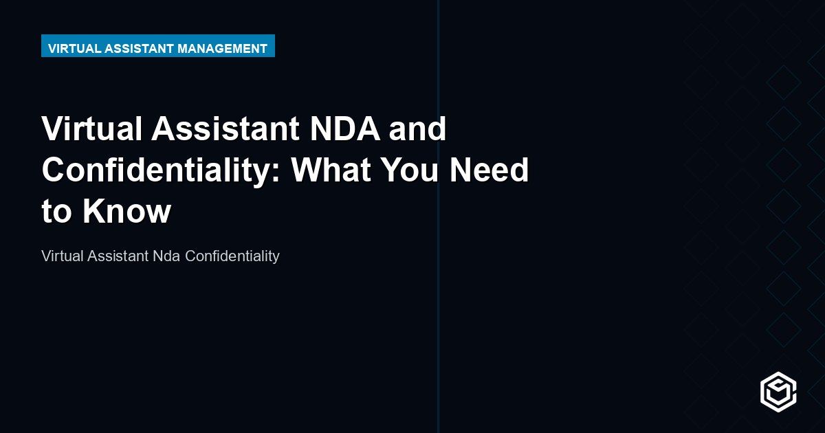 Virtual Assistant NDA and Confidentiality: What You Need to Know