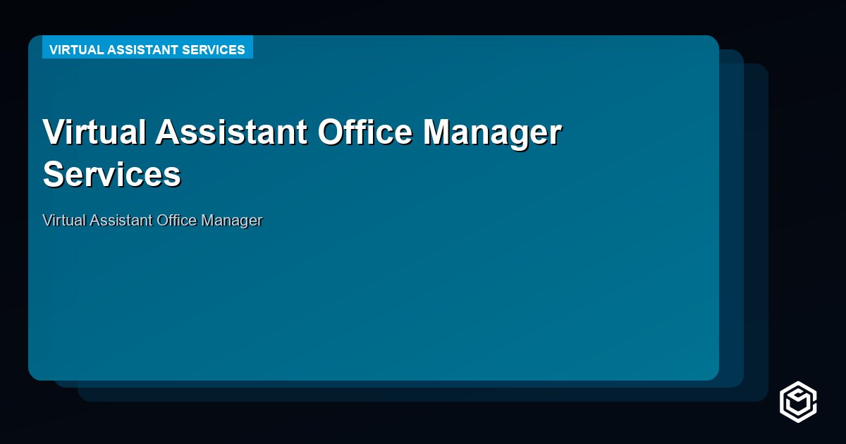 Virtual Assistant Office Manager Services