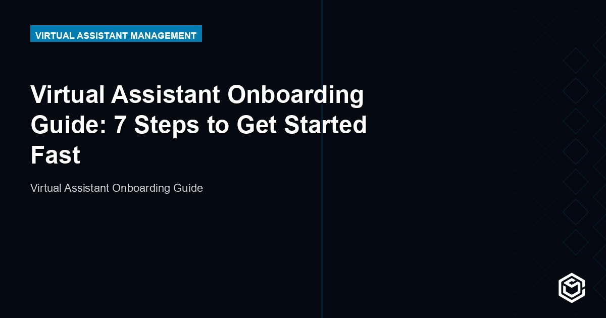 Virtual Assistant Onboarding Guide: Get It Right