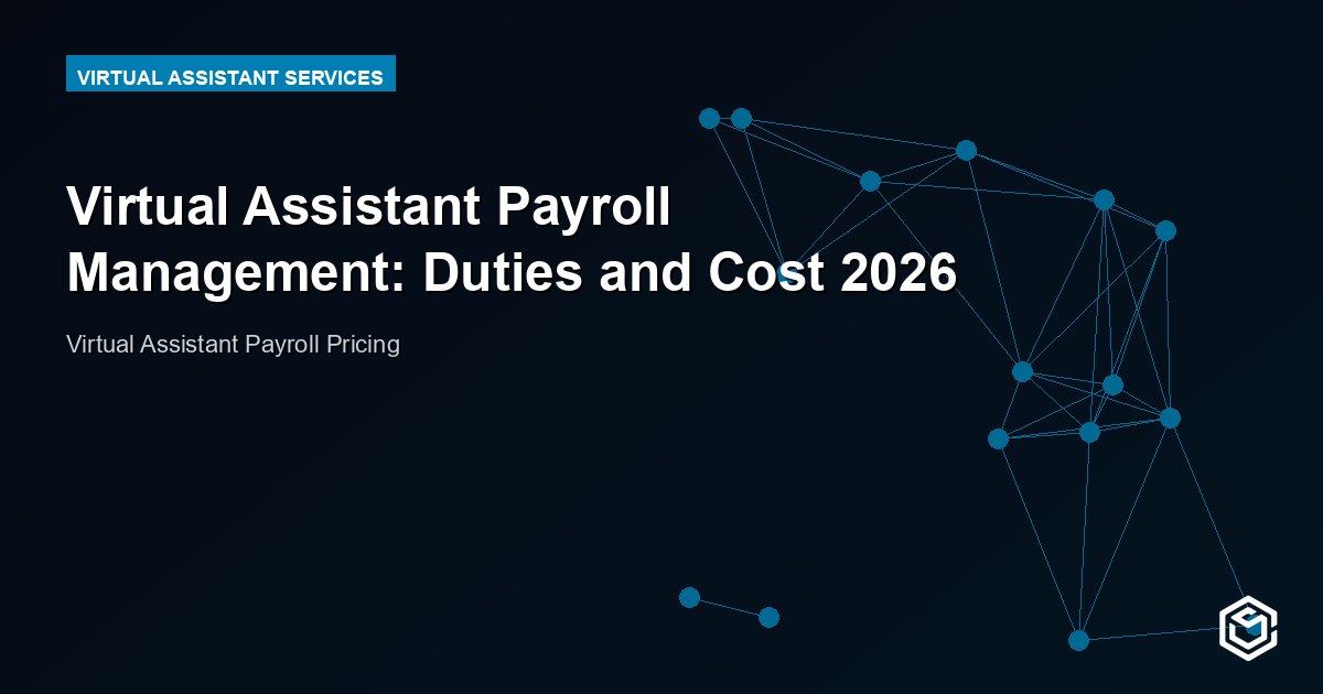 Virtual Assistant Payroll Management: Duties and Cost 2026