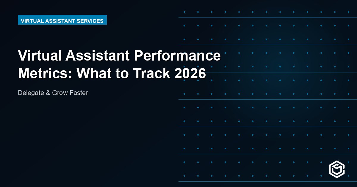 Virtual Assistant Performance Metrics: What to Track 2026