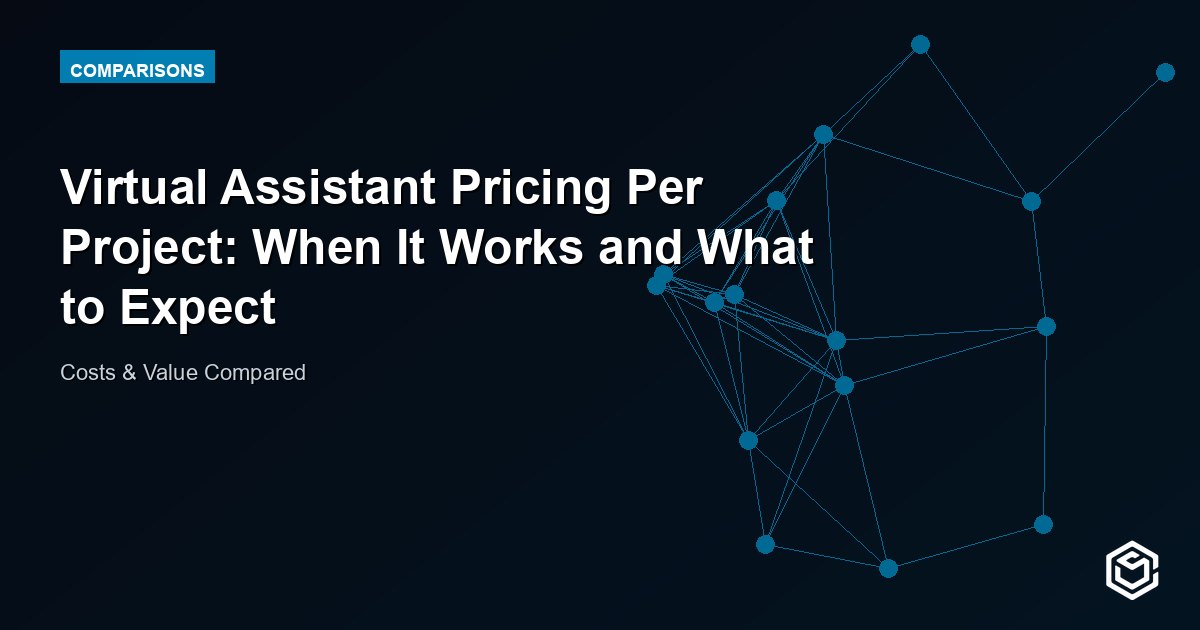 Virtual Assistant Pricing Per Project: When It Works and What to Expect
