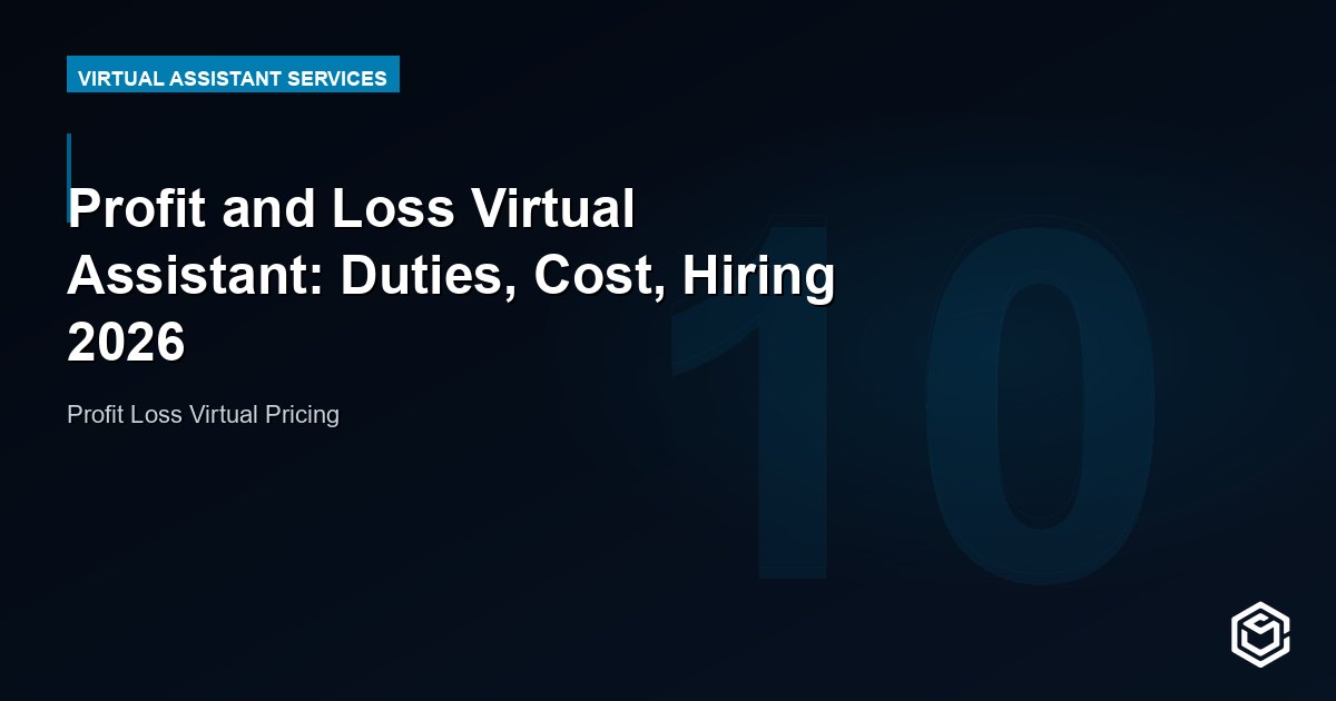 Profit and Loss Virtual Assistant: Duties, Cost, Hiring 2026