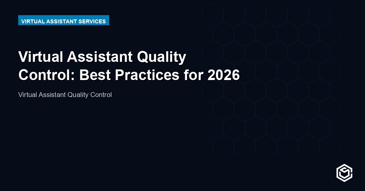 Virtual Assistant Quality Control: Best Practices for 2026