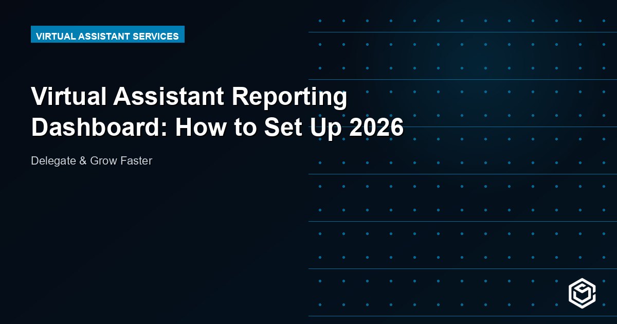 Virtual Assistant Reporting Dashboard: How to Set Up 2026