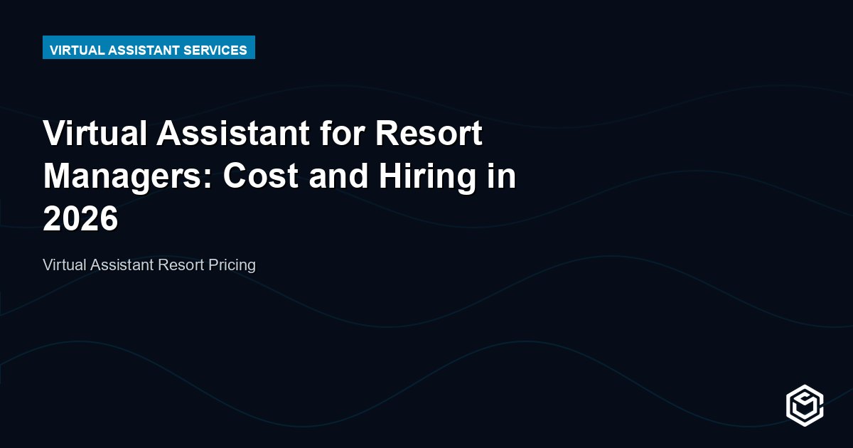 Virtual Assistant for Resort Managers: Cost and Hiring in 2026