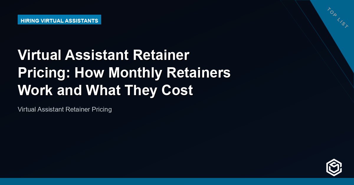 Virtual Assistant Retainer Pricing: How Monthly Retainers Work and What They Cost