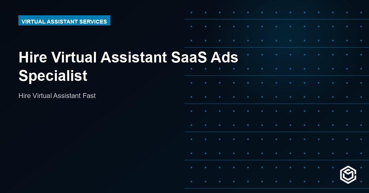 Hire Virtual Assistant SaaS Ads Specialist