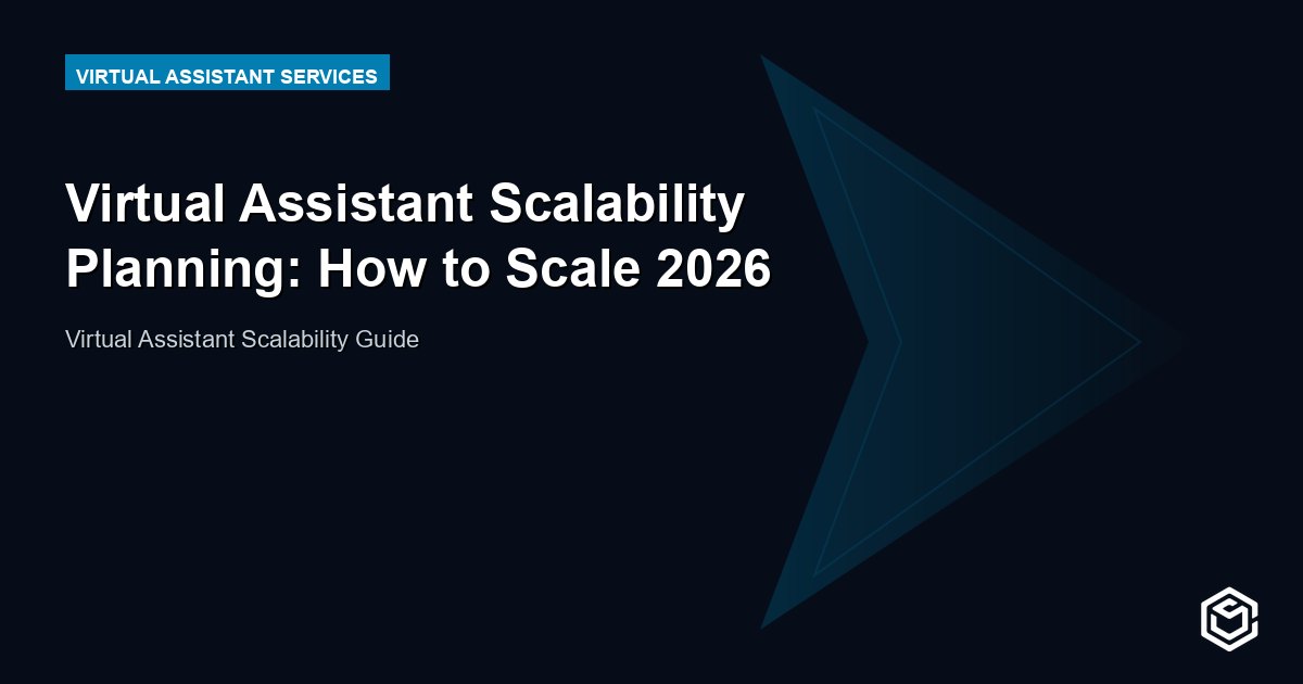 Virtual Assistant Scalability Planning: How to Scale 2026