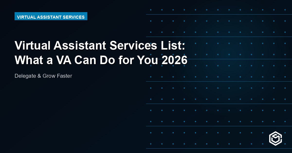 Virtual Assistant Services List: What a VA Can Do for You 2026